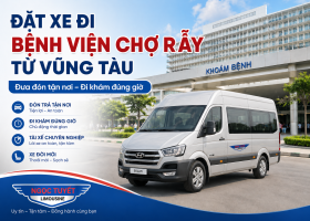 Đặt Xe Đi Bệnh Viện Chợ Rẫy- Sài GònTừ Vũng Tàu